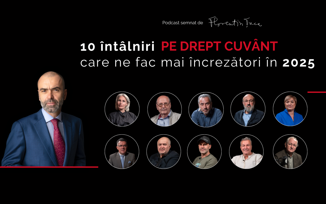 ÎNCOTRO NE ÎNDREPTĂM ȘI PE CE NE BAZĂM: 10 ÎNTÂLNIRI CARE NE FAC MAI ÎNCREZĂTORI ÎN 2025 | Pe Drept Cuvânt #78